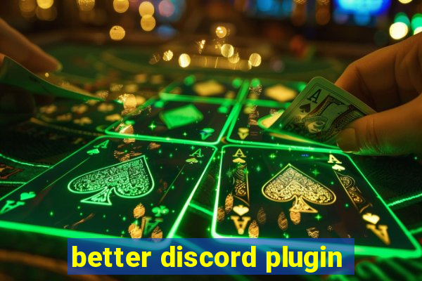 better discord plugin